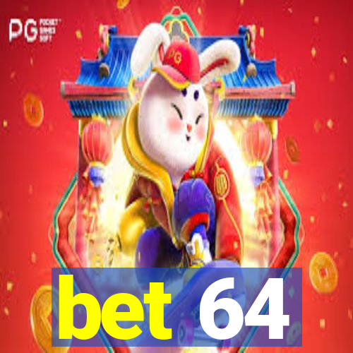 bet 64